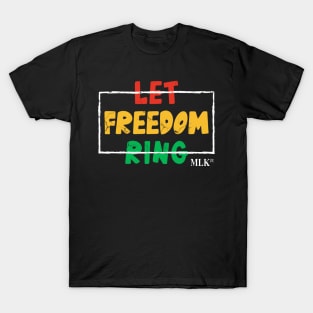 Let Freedom Ring, MLK Quote, Black History T-Shirt